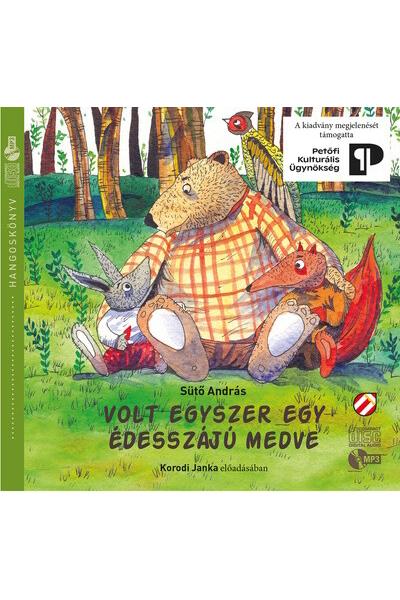 Volt egyszer egy édesszájú medve - Fülbemászó gyerekirodalom a Cerkabellától - Hangoskönyv