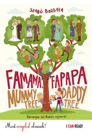 Famama és Fapapa - Mummy Tree, Daddy Tree /Most angolul olvasok! - I Can Read