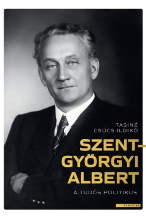 Szent-Györgyi Albert, a tudós politikus