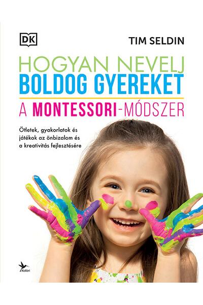 Hogyan nevelj boldog gyereket - A Montessori-módszer (4. kiadás)