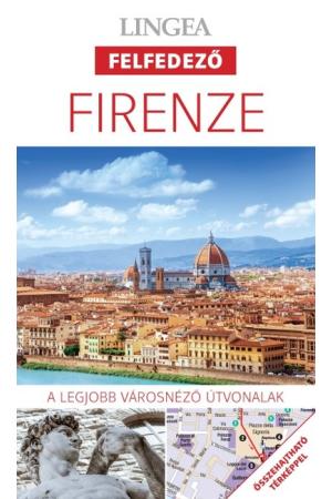 Firenze - Lingea felfedező /A legjobb városnéző útvonalak összehajtható térképpel