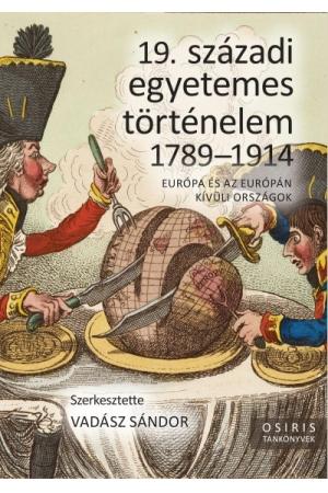 19. századi egyetemes történelem 1789-1914 - Európa és az Európán kívüli országok