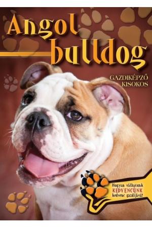 Angol bulldog - Gazdiképző kisokos /Állattartók kézikönyve