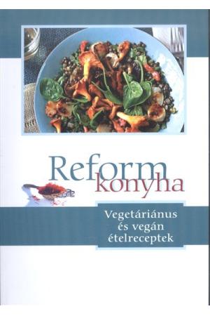 Reformkonyha /Vegetáriánus és vegán ételreceptek