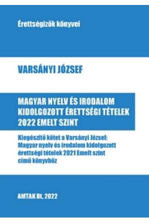 Magyar nyelv és irodalom kidolgozott érettségi tételek 2022 - Emelt szint