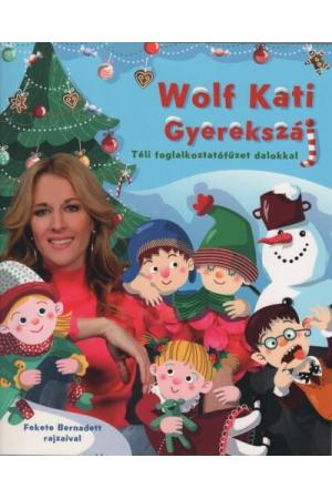 Wolf Kati: Gyerekszáj - Téli foglalkoztatófüzet dalokkal