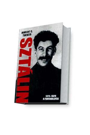 Sztálin 1879–1929 A forradalmár (Antikvár)