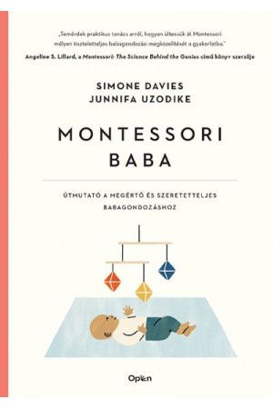 Montessori baba - Útmutató a megértő és elfogadó babagondozáshoz