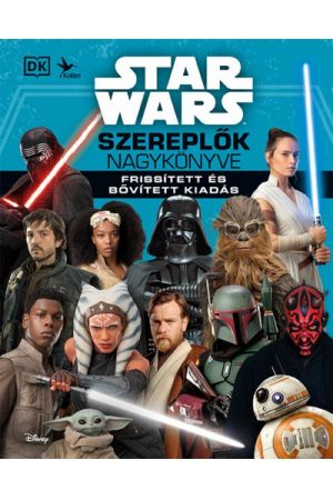 Star Wars - Szereplők nagykönyve - Frissített és bővített kiadás