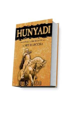 Hunyadi: A hit harcosa