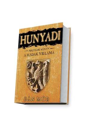 Hunyadi: A Hadak Villáma