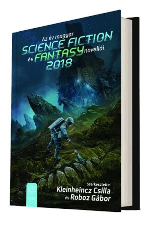 Az év magyar science fiction és fantasynovellái 2018