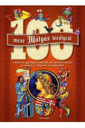 100 mese Mátyás királyról