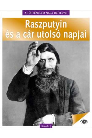 A történelem nagy rejtélyei 5. - Raszputyin és a cár utolsó napjai