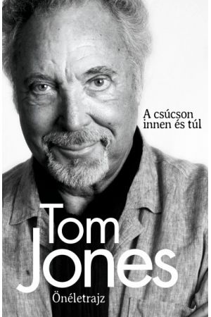 Tom Jones - Önéletrajz - A csúcson innen és túl