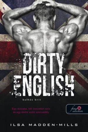 Dirty English - Balhés Brit - Azok a csodálatos angolok 1.