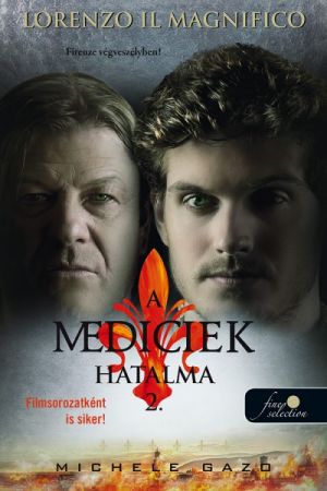 Lorenzo Il Magnifico - Firenze végveszélyben! - A Mediciek hatalma 2.