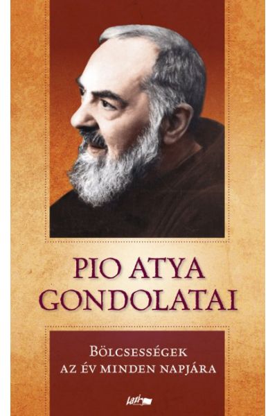 Pio Atya gondolatai - Bölcsességek az év minden napjára
