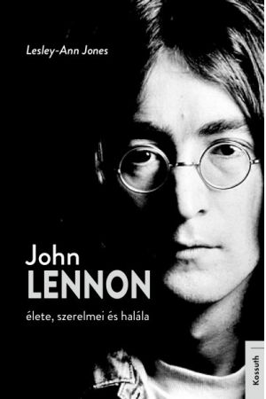 John Lennon élete, szerelmei és halála