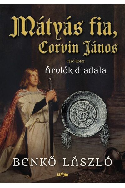 Mátyás fia, Corvin János I. - Árulók diadala