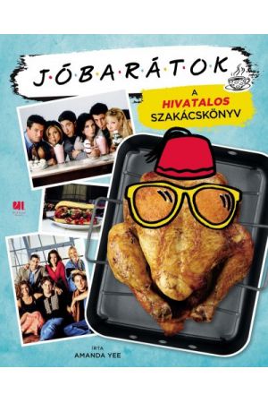 Jóbarátok - A hivatalos szakácskönyv