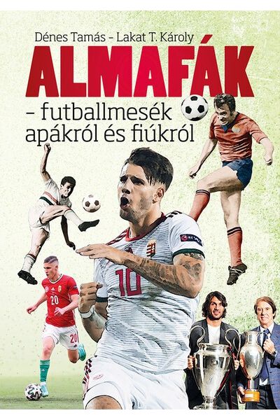 Almafák - futballmesék apákról és fiúkról